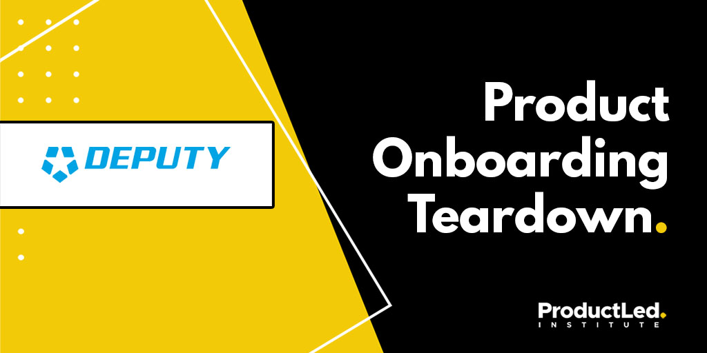 |Deputy onboarding teardown|Deputy onboarding teardown|Deputy User Onboarding Teardown