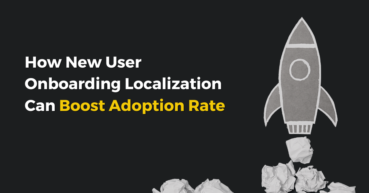 How New User Onboarding Localization Can Boost Adoption Rate|