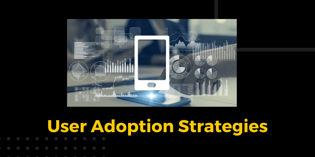 Proven User Adoption Strategies To Drive Product Adoption