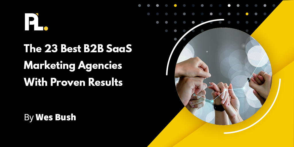 The 23 Best B2B SaaS Marketing Agencies | ProductLed