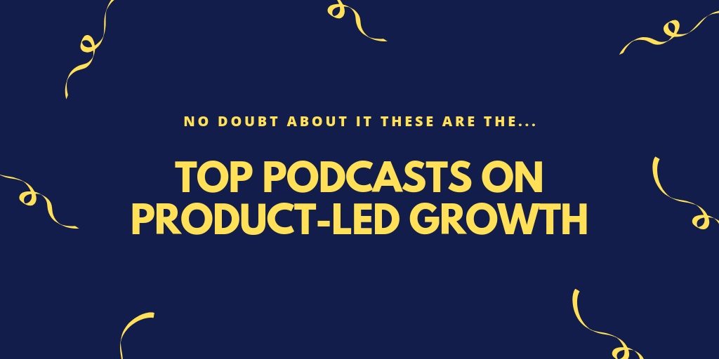 Top Podcasts on product-led growth