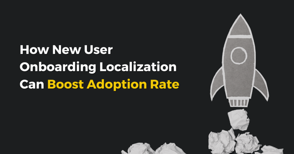 How New User Onboarding Localization Can Boost Adoption Rate