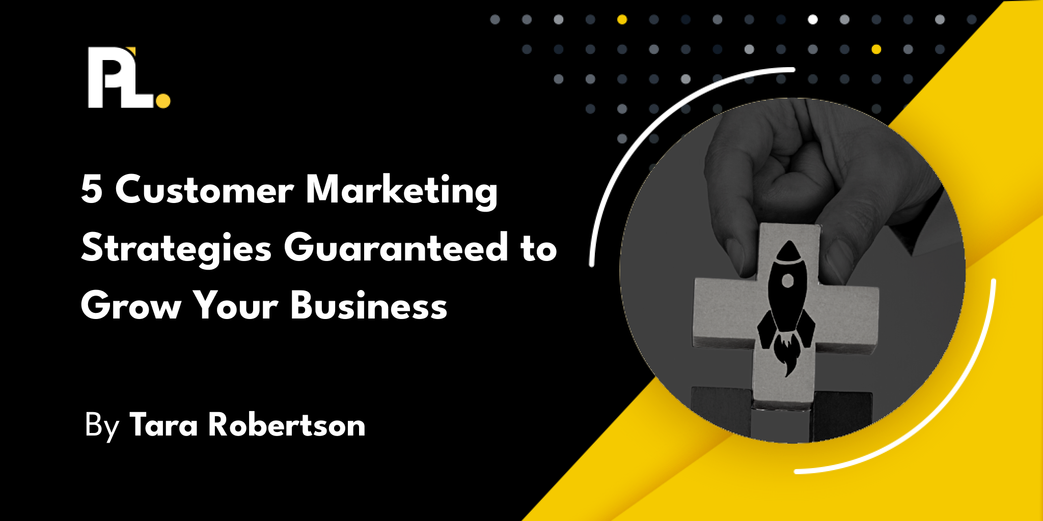 5-customer-marketing-strategies-guaranteed-to-grow-your-business