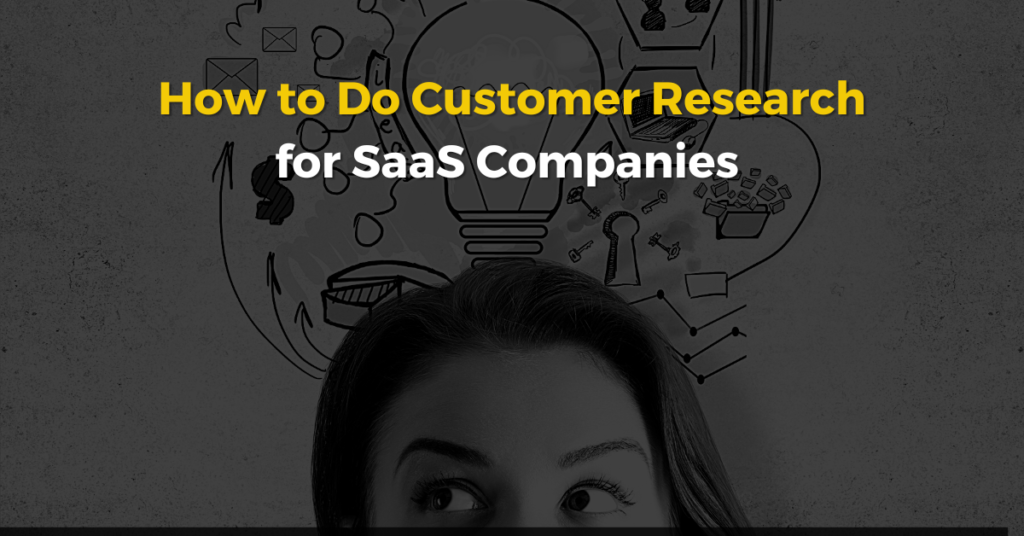 How to Do Customer Research for SaaS Companies - Feature Image